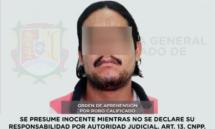 CUMPLIMENTA FISCALÍA ORDEN DE APREHENSIÓN POR ROBO CALIFICADO