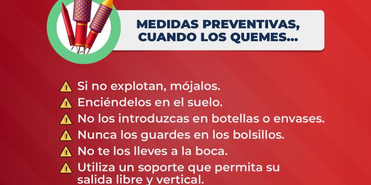 ¡EVITA EL USO DE PIROTECNIA Y PROTEGE TU SEGURIDAD!