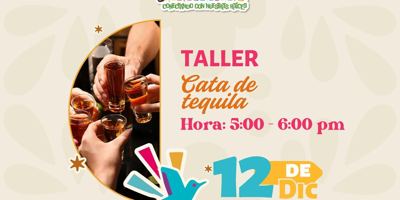 TALLER DE CATA DE TEQUILA ESTE VIERNES 12