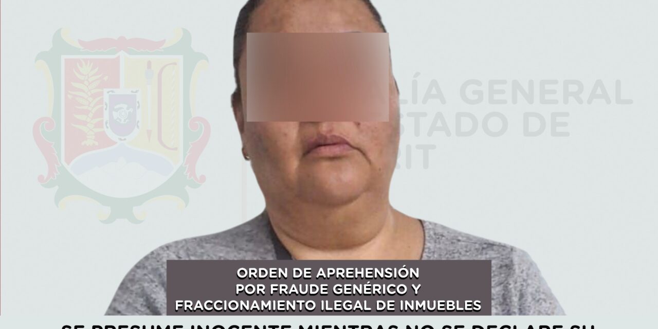 DETENIDA POR FRAUDE GENÉRICO Y FRACCIONAMIENTO ILEGAL DE INMUEBLES