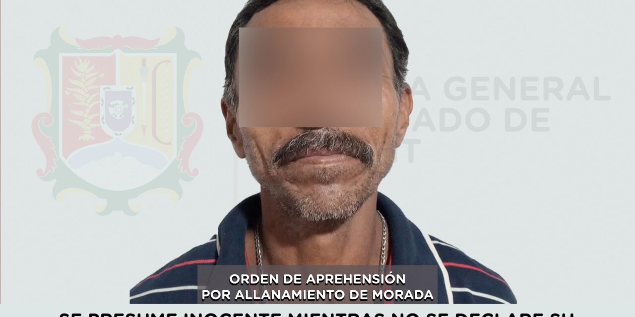 📢 #Boletín | DETENIDO EN SANTIAGO IXCUINTLA POR ALLANAMIENTO DE MORADA