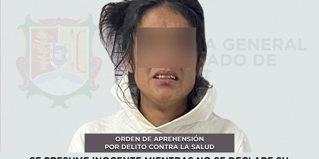 📢 #Boletín | CAPTURADA PRESUNTA RESPONSABLE DE DELITO CONTRA LA SALUD