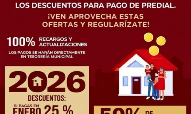 DESCUENTOS ESPECIALES EN EL PAGO DEL PREDIAL 2026