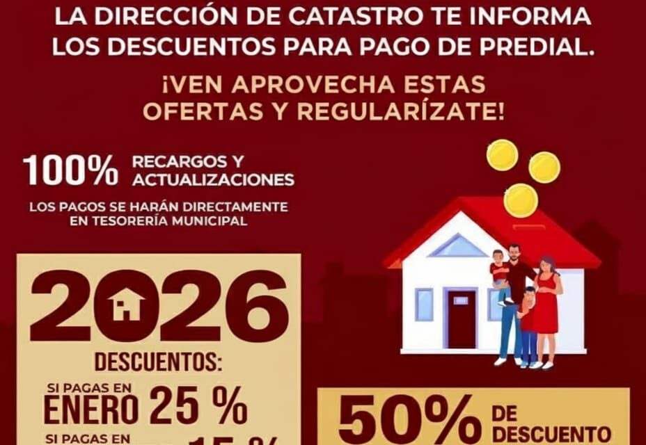 DESCUENTOS ESPECIALES EN EL PAGO DEL PREDIAL 2026
