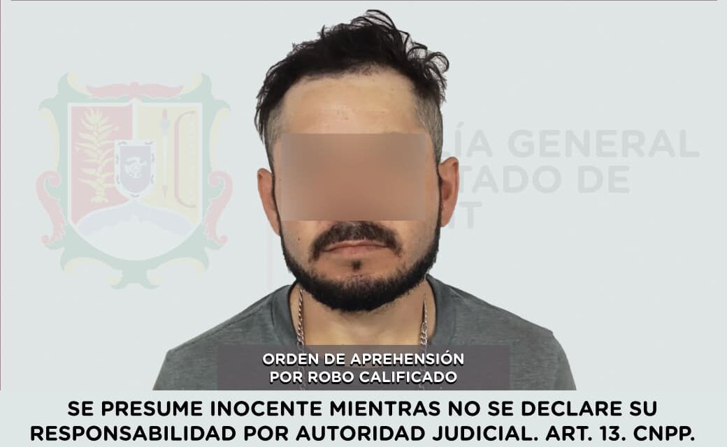 CUMPLIMENTA FISCALÍA ORDEN DE APREHENSIÓN POR ROBO CALIFICADO