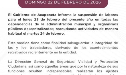 GOBIERNO DE ACAPONETA ANUNCIA SUSPENSIÓN DE LABORES PARA SALVAGUARDAR LA INTEGRIDAD DEL PERSONAL