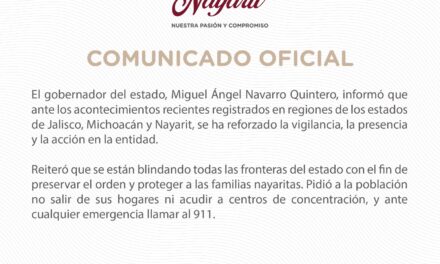NAYARIT REFUERZA VIGILANCIA Y BLINDA SUS FRONTERAS ANTE ACONTECIMIENTOS RECIENTES