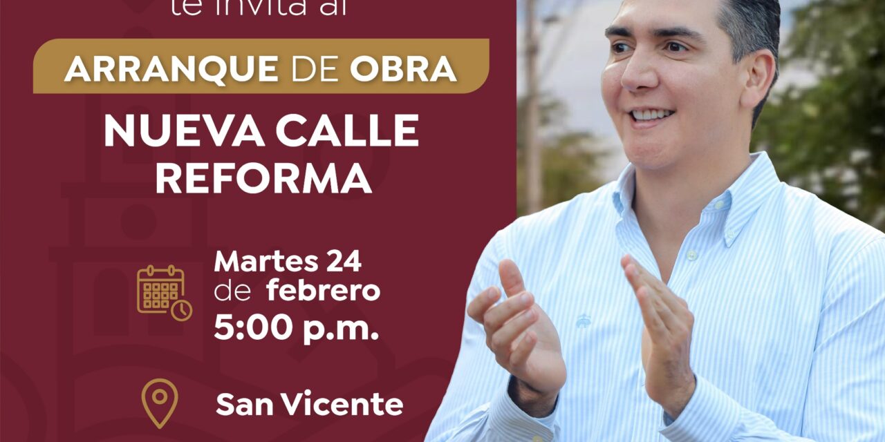 HÉCTOR SANTANA INVITA AL ARRANQUE DE OBRA DE LA CALLE REFORMA EN SAN VICENTE