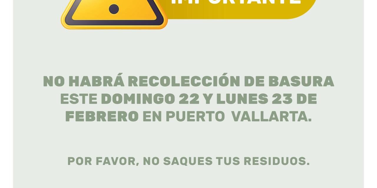 SUSPENDIDA TEMPORALMENTE LA RECOLECCIÓN DE BASURA EN Puerto Vallarta