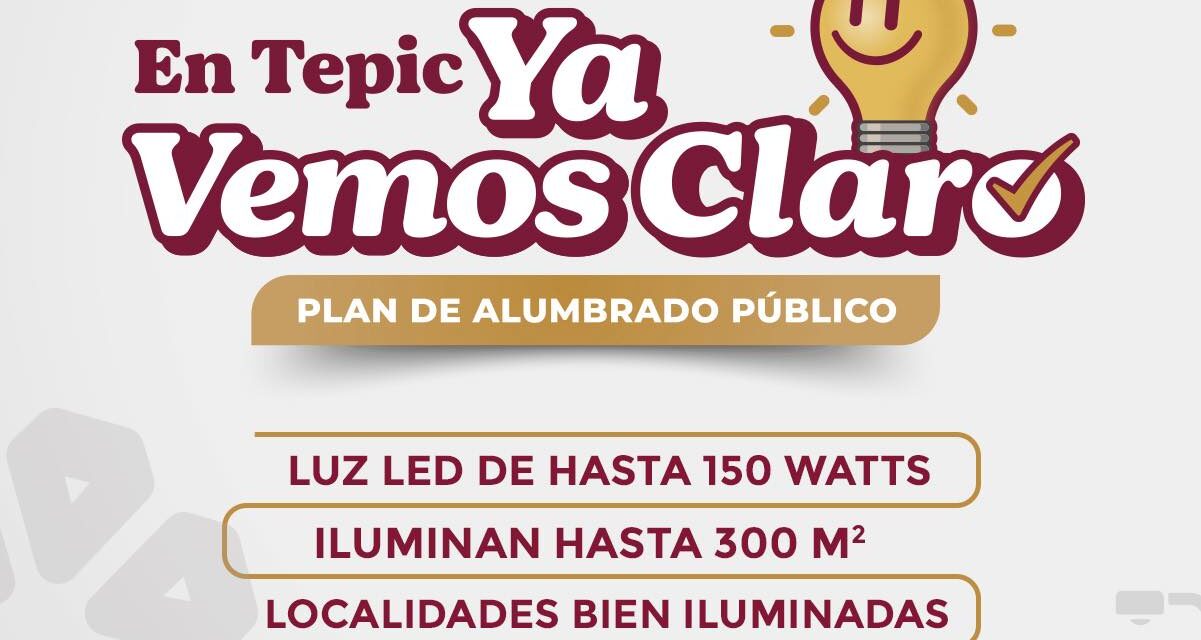 ¡EN TEPIC YA VEMOS CLARO! 17 LOCALIDADES CON ILUMINACIÓN PÚBLICA AL 100%