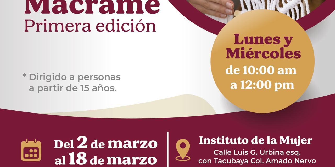 GOBIERNO DE TEPIC INVITA AL CURSO DE MACRAMÉ PARA MAYORES DE 15 AÑOS