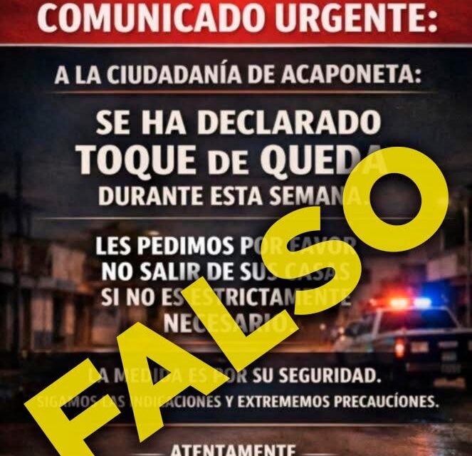 DESMIENTEN SUPUESTO “TOQUE DE QUEDA” EN ACAPONETA; LLAMAN A NO DIFUNDIR RUMORES