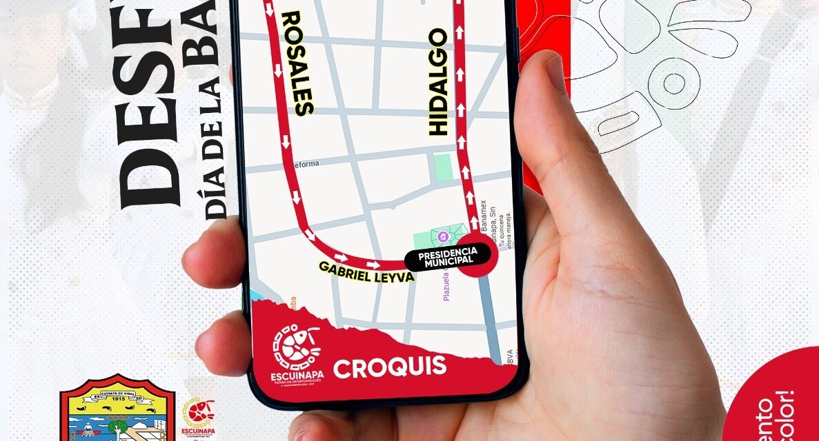 ¡INVITA EL GOBIERNO MUNICIPAL DE Escuinapa AL DESFILE DEL DÍA DE LA BANDERA!