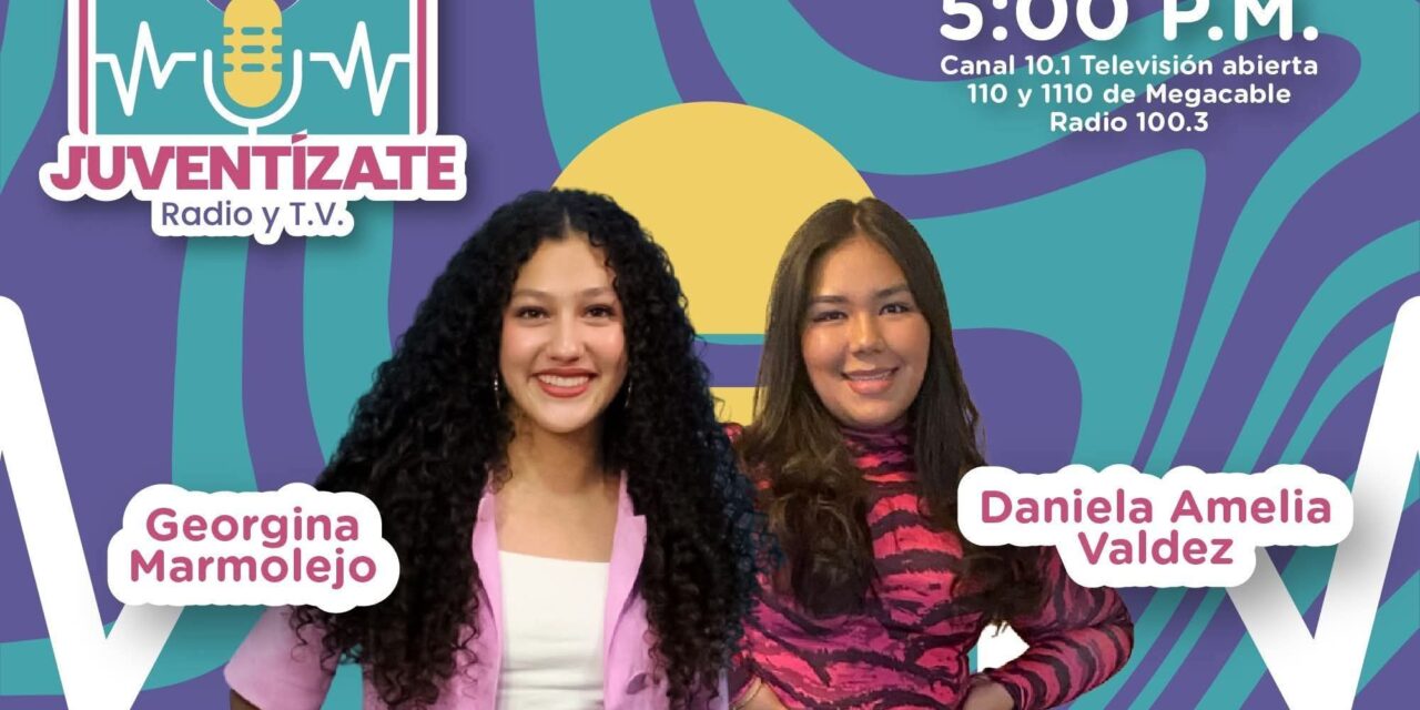 ¡VIERNES DE JUVENTÍZATE! MUJERES QUE INSPIRAN Y HACEN HISTORIA