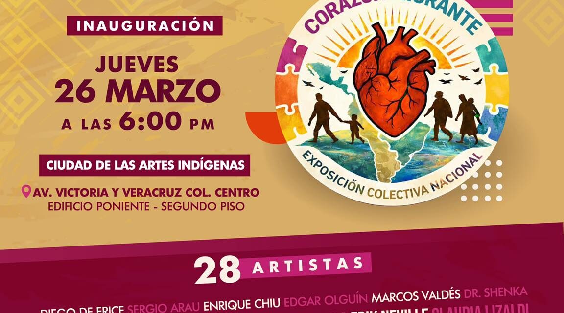 INAUGURAN EXPOSICIÓN COLECTIVA NACIONAL “CORAZÓN MIGRANTE” EN TEPIC