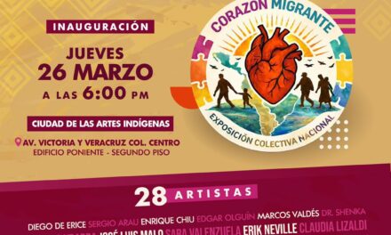 INAUGURAN EXPOSICIÓN COLECTIVA NACIONAL “CORAZÓN MIGRANTE” EN TEPIC
