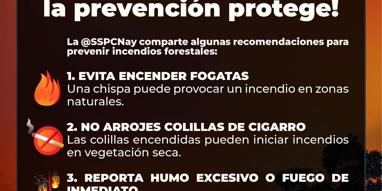 ¡EL FUEGO DESTRUYE, LA PREVENCIÓN PROTEGE! SSPC NAYARIT EMITE RECOMENDACIONES