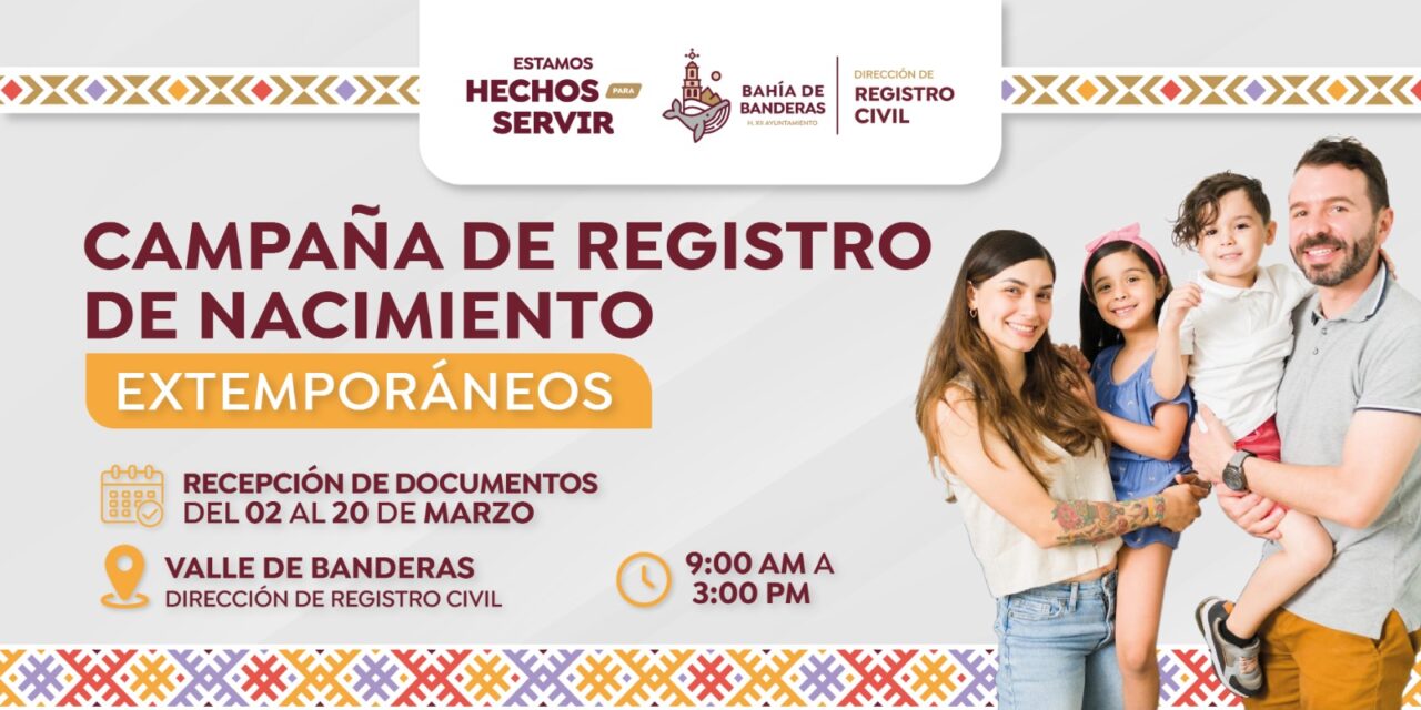 CONTINÚA LA CAMPAÑA DE REGISTRO DE NACIMIENTO EXTEMPORÁNEO