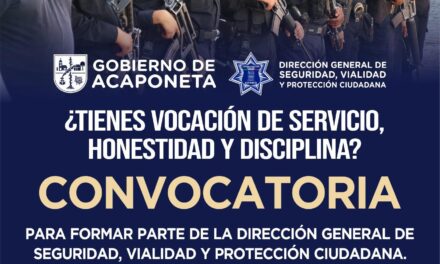 CONVOCATORIA ABIERTA PARA SEGURIDAD PÚBLICA EN ACAPONETA