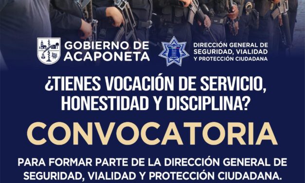 CONVOCATORIA ABIERTA PARA SEGURIDAD PÚBLICA EN ACAPONETA