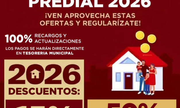 APROVECHA 15% DE DESCUENTO EN PREDIAL 2026 DURANTE MARZO