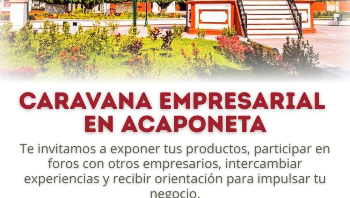 PARTICIPA EN LA CARAVANA EMPRESARIAL EN ACAPONETA