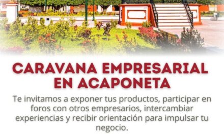 PARTICIPA EN LA CARAVANA EMPRESARIAL EN ACAPONETA