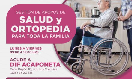 APOYO EN SALUD Y ORTOPEDIA PARA LAS FAMILIAS DE ACAPONETA