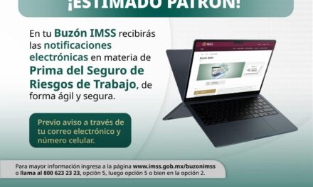 ¡PATRÓN! MANTENTE INFORMADO DE FORMA ÁGIL Y SEGURA CON EL BUZÓN IMSS