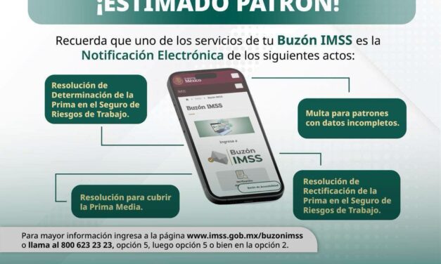 ¡PATRÓN! INFÓRMATE CON TU BUZÓN IMSS Y RECIBE NOTIFICACIONES IMPORTANTES