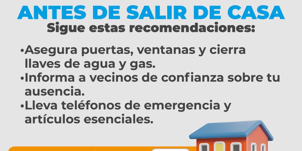 SEMANA SANTA SEGURA 2026: SIGUE RECOMENDACIONES Y PROTEGE TU HOGAR