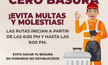 CERO BASURA EN ACAPONETA: ¡RESPETA LOS HORARIOS!