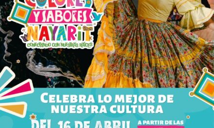 ¡VIVE EL ENCUENTRO DE COLORES Y SABORES DE NAYARIT!