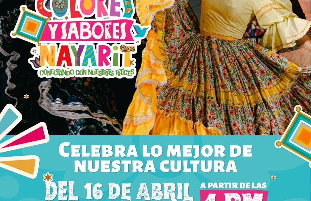 ¡VIVE EL ENCUENTRO DE COLORES Y SABORES DE NAYARIT!