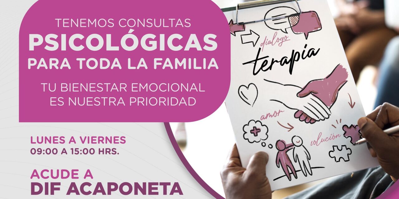ATENCIÓN PSICOLÓGICA PARA TODA LA FAMILIA EN DIF ACAPONETA
