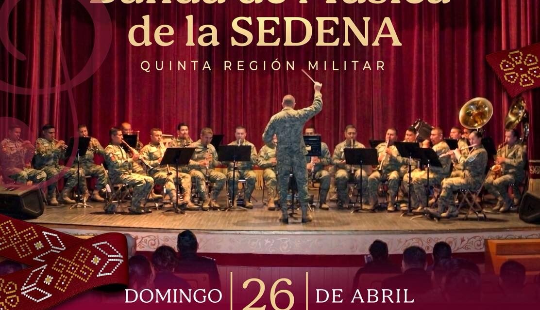 ¡HOY! GRAN CONCIERTO DE LA BANDA SEDENA EN LA CIUDAD DE LAS ARTES
