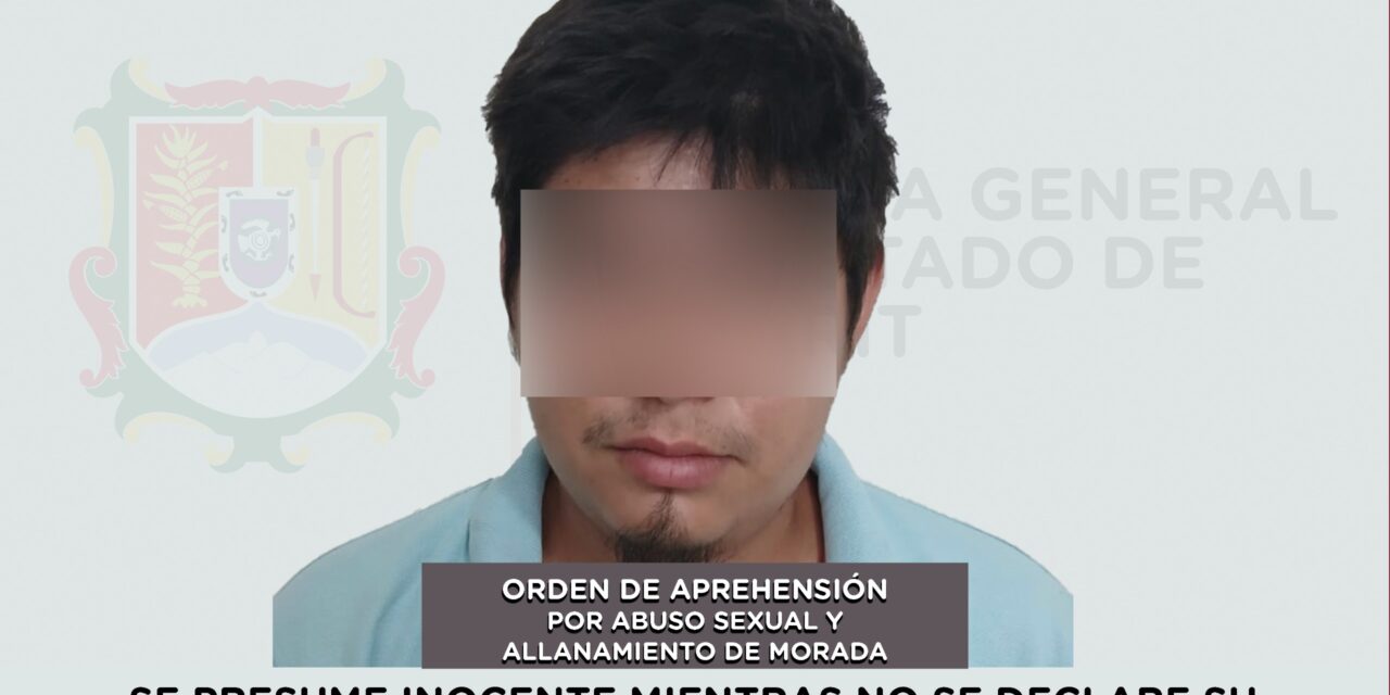 APREHENDIDO EN BAHÍA DE BANDERAS POR ABUSO SEXUAL Y ALLANAMIENTO DE MORADA