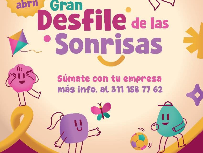 SÚMATE AL GRAN DESFILE DE LAS SONRISAS Y CELEBRA A LA NIÑEZ DE TEPIC