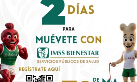 ¡FALTAN SOLO 2 DÍAS PARA “MUÉVETE CON IMSS BIENESTAR”!