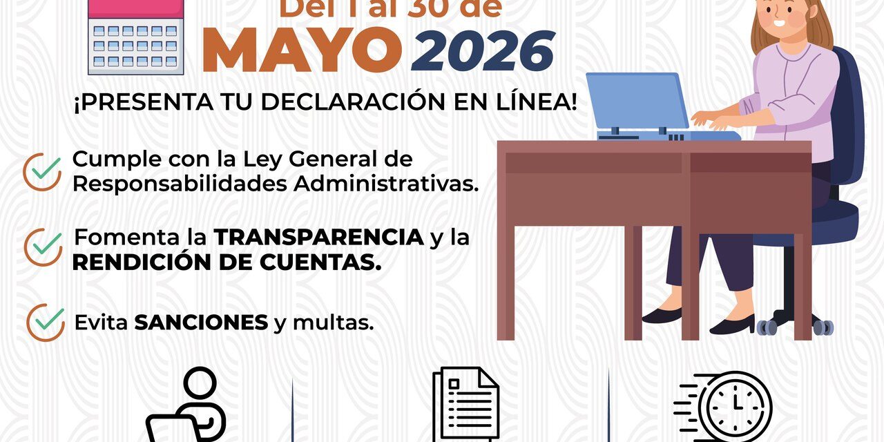 MAYO: MES DE DECLARACIÓN PATRIMONIAL Y DE INTERESES