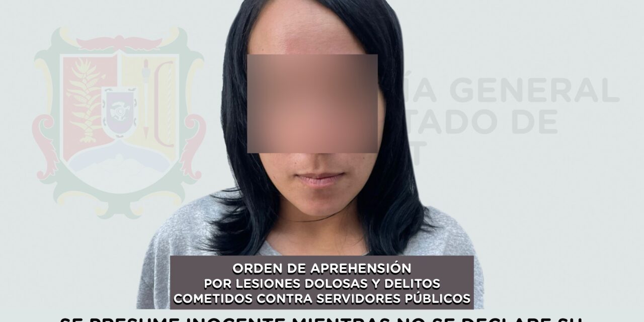 APREHENDIDA POR ⁠LESIONES DOLOSAS Y DELITOS COMETIDOS CONTRA SERVIDORES PÚBLICOS