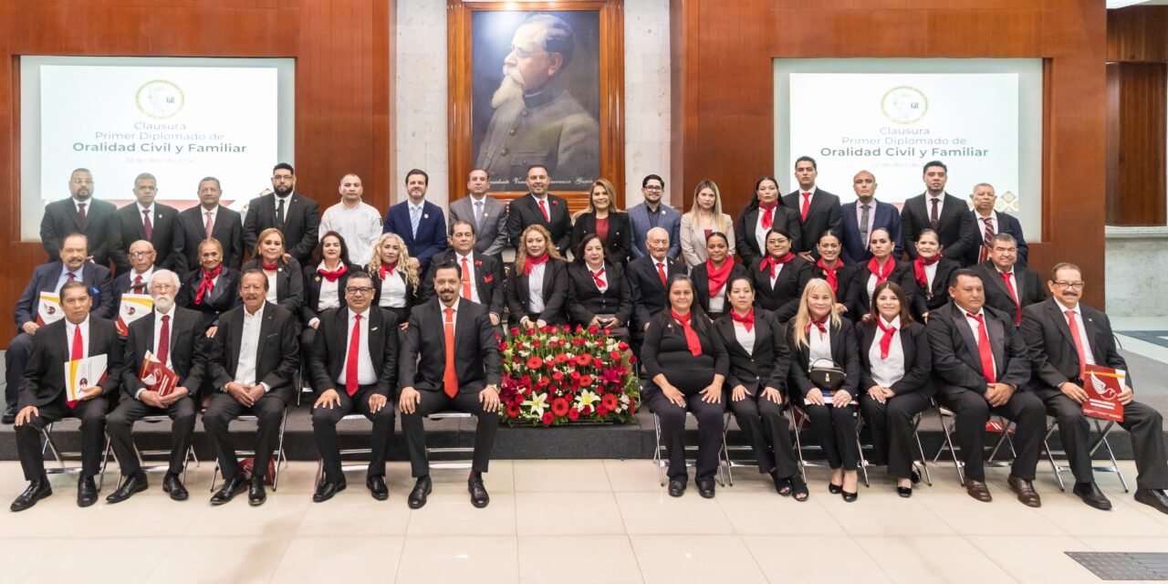 CLAUSURA DEL DIPLOMADO EN ORALIDAD CIVIL Y FAMILIAR CON AUTORIDADES JUDICIALES