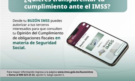 TRANSPARENTA TU CUMPLIMIENTO ANTE EL IMSS CON BUZÓN IMSS