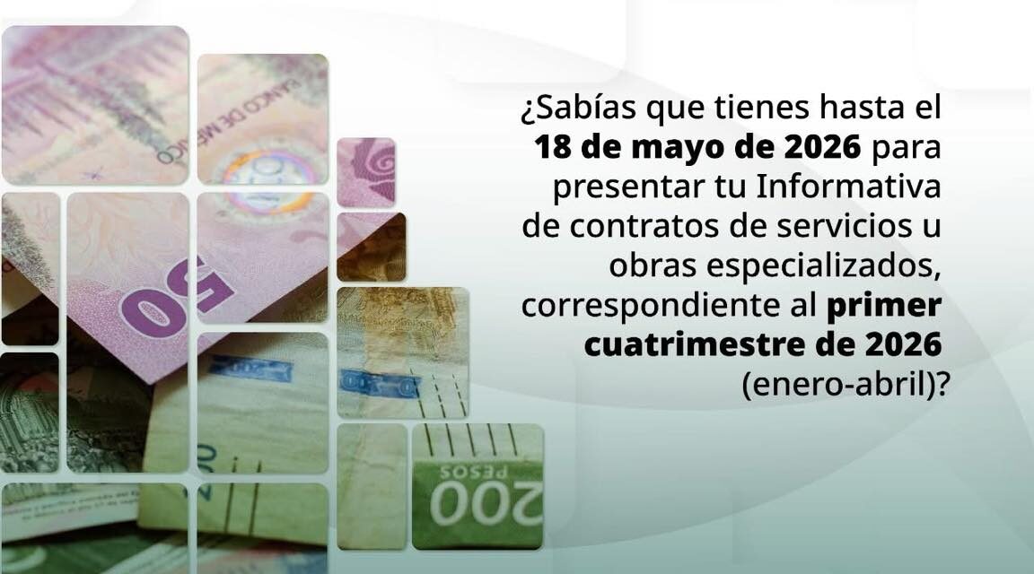 ¡EVITA CONTRATIEMPOS! PRESENTA A TIEMPO TU INFORMATIVA DEL PRIMER CUATRIMESTRE 2026