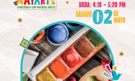 TALLERES DE COLORES Y SABORES: VIVE LA EXPERIENCIA NAYARITA