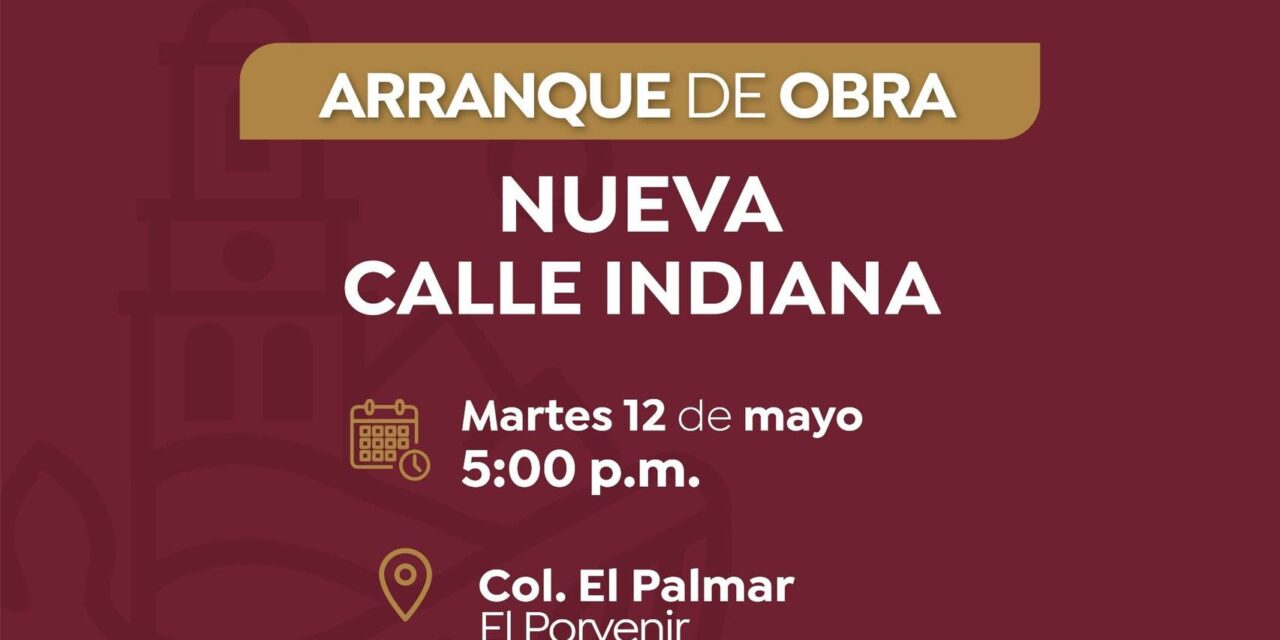 ¡ARRANQUE DE OBRA EN EL PORVENIR: NUEVA CALLE INDIANA!
