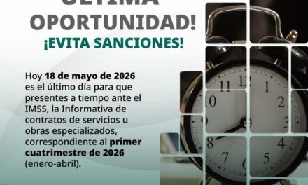 ¡ÚLTIMO DÍA PARA PRESENTAR TU INFORMATIVA ANTE EL IMSS!