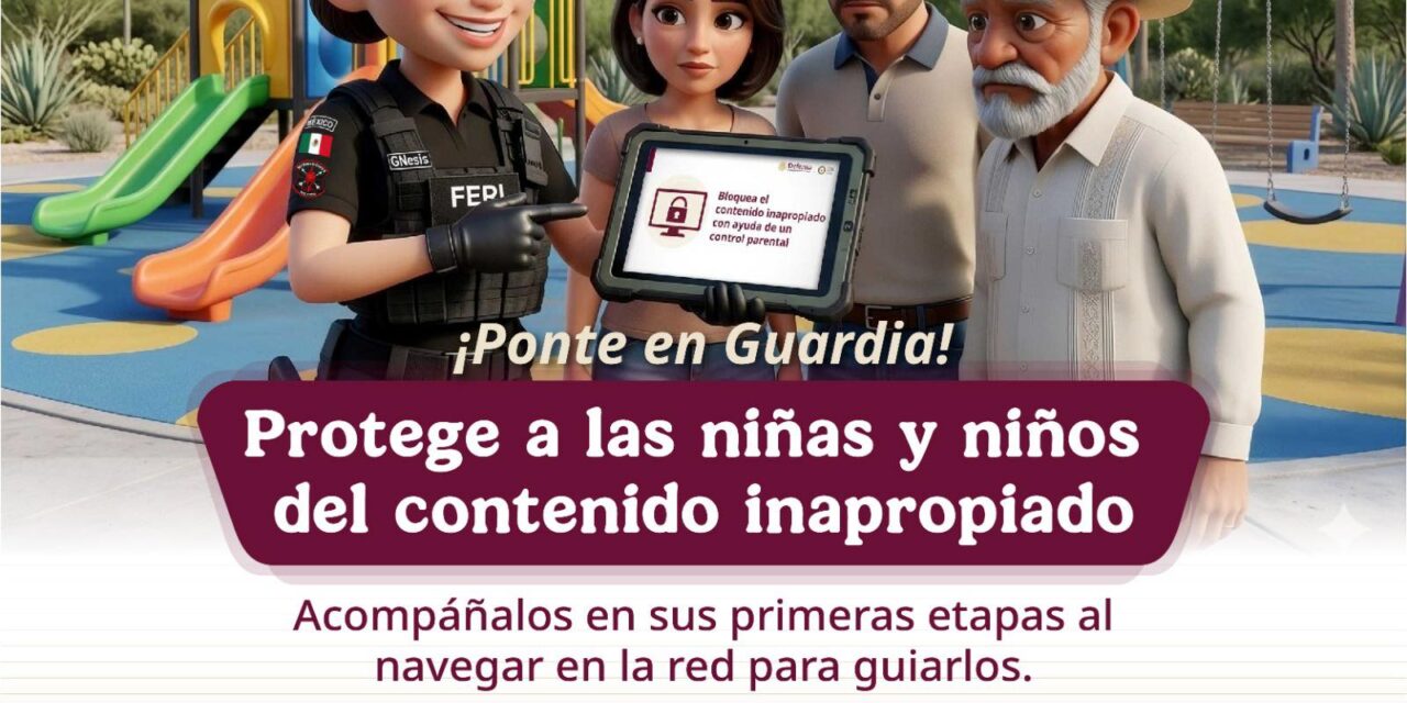 ¡REFUERZA LA CIBERSEGURIDAD EN CASA Y PROTEGE A NIÑAS Y NIÑOS EN INTERNET!
