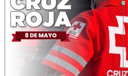 ¡RECONOCEN LA HEROICA LABOR DE LA CRUZ ROJA EN SU DÍA MUNDIAL!
