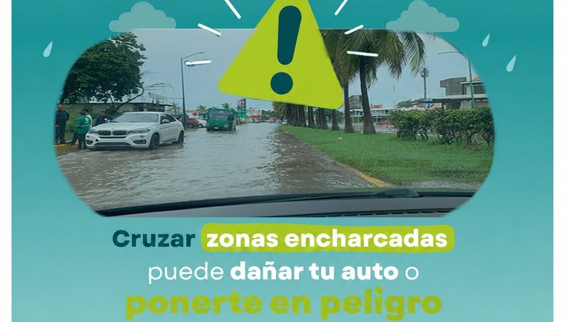 ¡NO ARRIESGUES TU VIDA NI LA DE LOS DEMÁS EN TEMPORADA DE LLUVIAS